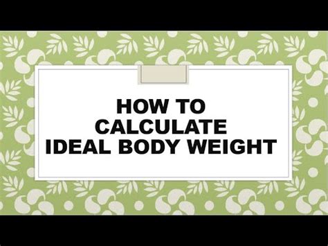 How To Calculate Desired Body Weight (DBW) or Ideal Body.